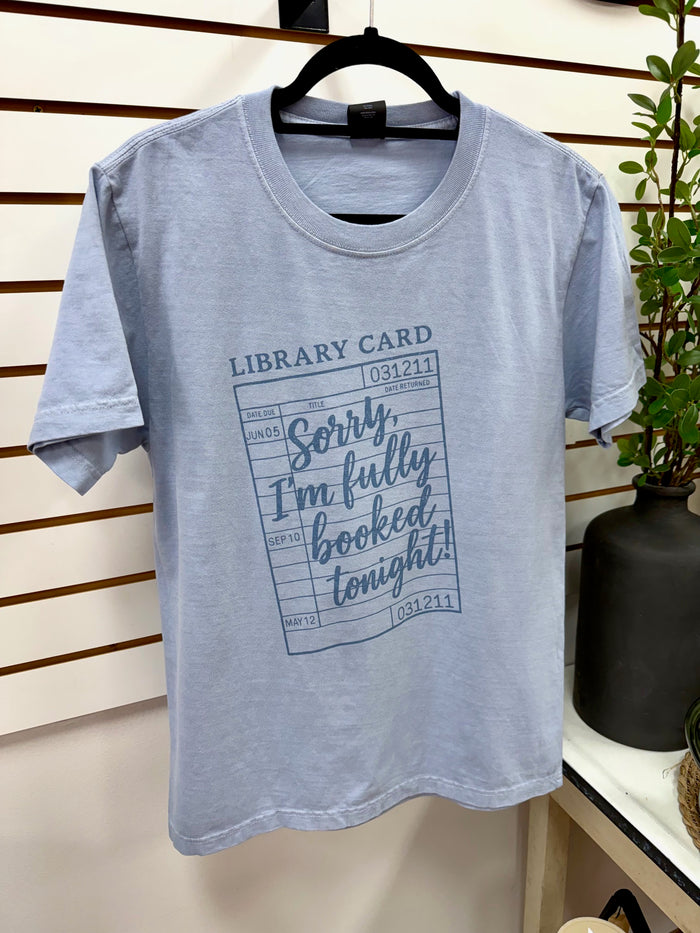 Library Card Sorry, I'm fully booked tonight graphic tee